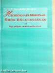 Hétköznapi morzsák, örök bölcsességek