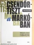 Csendőrtiszt a Markóban