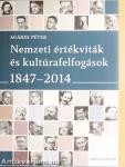 Nemzeti értékviták és kultúrfelfogások 1847-2014