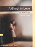 A Ghost in Love and Other Plays
