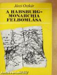 A Habsburg-Monarchia felbomlása