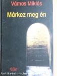 Márkez meg én