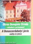 A Dunaszerdahelyi járás múltja és jelene