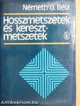 Hosszmetszetek és keresztmetszetek