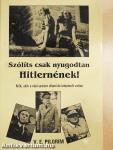 Szólíts csak nyugodtan Hitlernének!