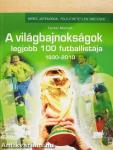 A világbajnokságok legjobb 100 futballistája 1930-2010