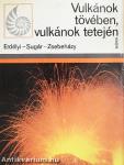 Vulkánok tövében, vulkánok tetején