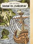 "Vadak" és "civilizáltak"