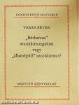 "Bérharcos" munkásmozgalom vagy "államépítő" szocializmus?