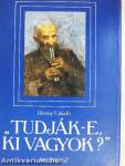 "Tudják-e, ki vagyok?"