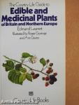 Edible and Medicinal Plants of Britain and Northern Europe