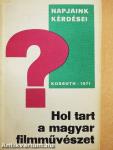 Hol tart a magyar filmművészet?