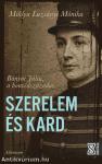 Szerelem és kard - Bányai Júlia, a honvédszázados