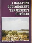 A balatoni üdülőkörzet természeti értékei