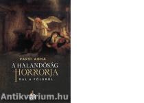 A halandóság horrorja