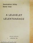 A lelkiélet lélektanához