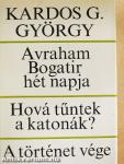 Avraham Bogatir hét napja/Hová tűntek a katonák?/A történet vége