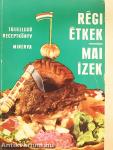 Régi étkek - mai ízek