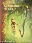 Az óriáskígyók földjén