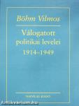 Böhm Vilmos válogatott politikai levelei (dedikált példány)