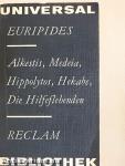 Alkestis, Medeia, Hippolytos, Hekabe, Die Hilfeflehenden