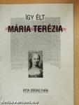 Így élt Mária Terézia