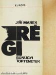 Régi bűnügyi történetek
