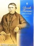 Deák Ferenc élete és kora