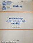 Neuroradiológia és fül-, orr-, gégészeti radiológia