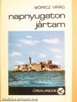 Napnyugaton jártam