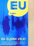 EU: Éljünk vele!