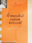 Ő muzsikál rajtam keresztül
