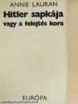 Hitler sapkája vagy a felejtés kora