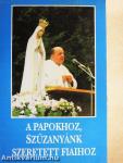 A papokhoz, Szűzanyánk szeretett fiaihoz