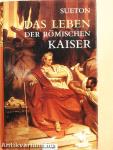 Das Leben der Römischen Kaiser
