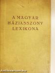 A magyar háziasszony lexikona