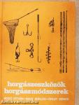 Horgászeszközök, horgászmódszerek