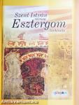 Szent István városa - Esztergom története
