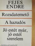 Rozsdatemető/A hazudós/Jó estét nyár, jó estét szerelem 