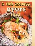 A 100 legjobb gyors étel