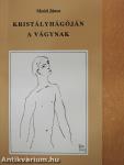 Kristályhágóján a vágynak (dedikált példány)