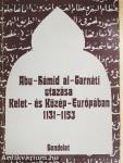 Abu-Hámid Al-Garnáti utazása Kelet-és Közép-Európában 1131-1153