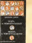 Káin, a törvényszegő/Mózes, a törvényalkotó