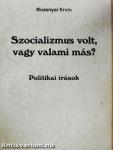 Szocializmus volt, vagy valami más?