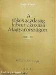 A tőkés gazdaság kibonatkozása Magyarországon