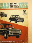 A Vaz-2101 és Vaz 2102 típusváltozatú személygépkocsik kezelési és karbantartási utasítása