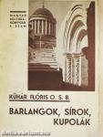 Barlangok, sírok, kupolák