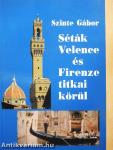 Séták Velence és Firenze titkai körül