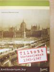 Tiltott történelmünk 1945-1947