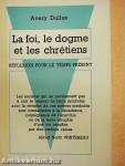 La Foi, le Dogme et les Chrétiens
